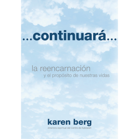 Continuará... la reencarnación y el propósito de nuestras vidas